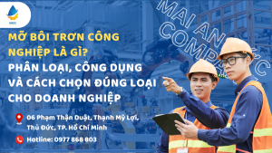 Mỡ bôi trơn công nghiệp là gì? Phân loại, công dụng và cách chọn đúng loại cho doanh nghiệp