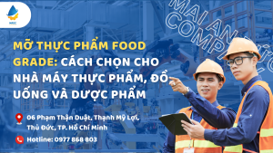 Mỡ thực phẩm Food Grade: Cách chọn cho nhà máy thực phẩm, đồ uống và dược phẩm